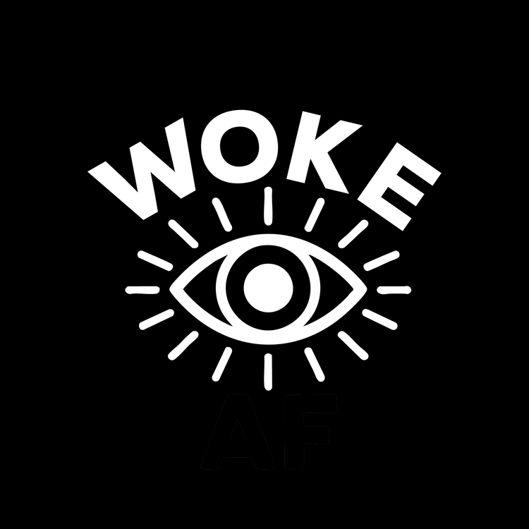 Just WOKE or WOKE AF?