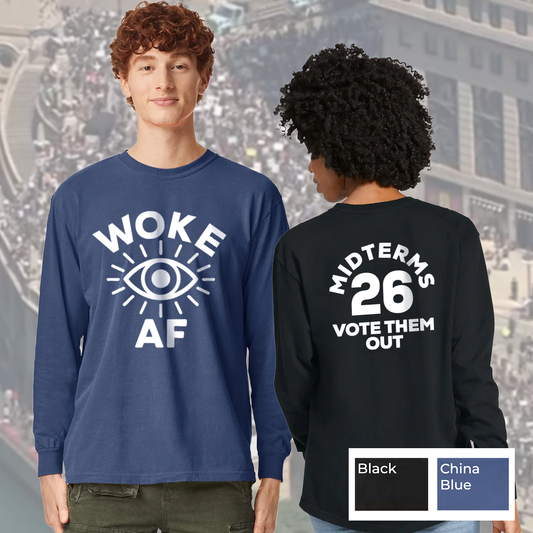 WOKE AF - Comfort Colors® Heavyweight Ring Spun Long Sleeve Tee - Unisex Cut